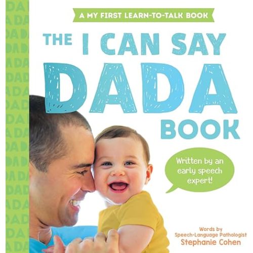 I Can Say Dada!: Created by an Early Speech Expert! (My First Learn-to-Talk Books) Board book – March 26, 2024