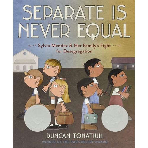 Separate Is Never Equal: Sylvia Mendez and Her Family’s Fight for Desegregation Hardcover – Picture Book, May 6, 2014
