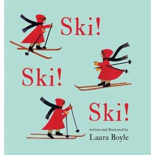Ski! Ski! Ski! - by Laura Boyle (Hardcover)