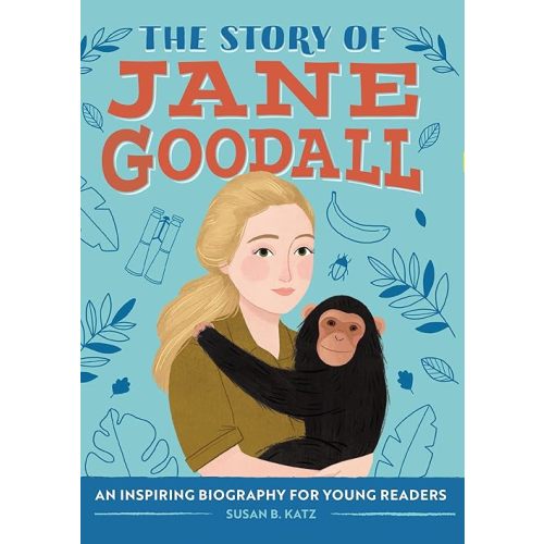 The Story of Jane Goodall: An Inspiring Biography for Young Readers (The Story of Biographies) Paperback – May 19, 2020