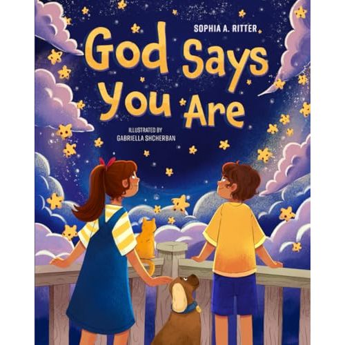 God Says You Are...: An Inspiring Christian Book for Kids