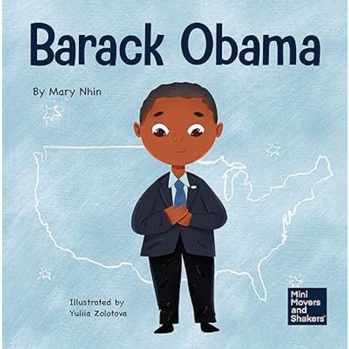 Barack Obama: A Kid's Book About Becoming the First Black President of the United States (Mini Movers and Shakers)