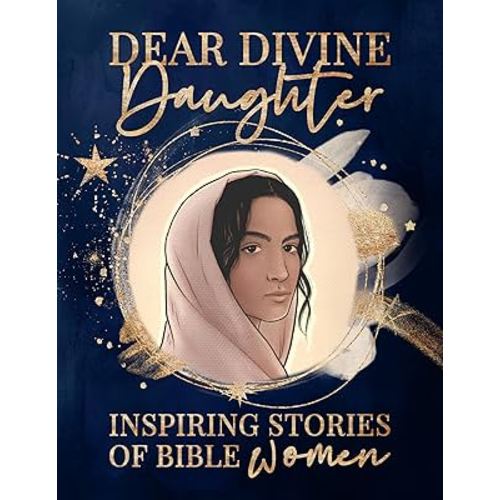Dear Divine Daughter: Inspiring Stories of Bible Women