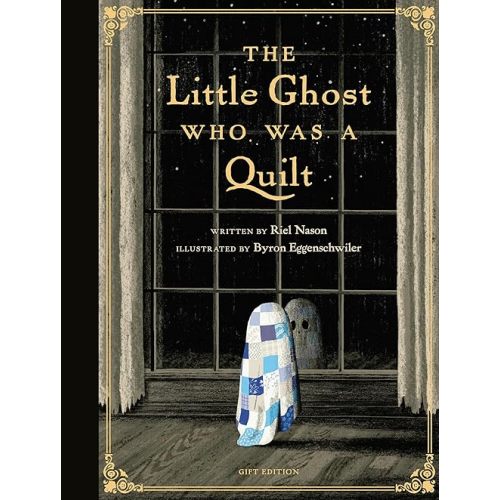 The Little Ghost Who Was a Quilt - Gift Edition (A Little Ghost Quilt Book) Hardcover – July 1, 2025