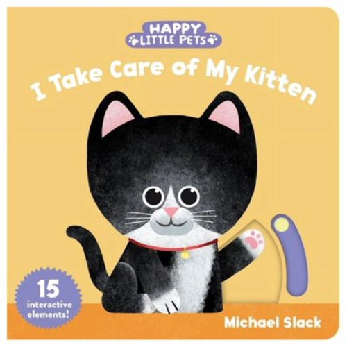 Happy Little Pets: I Take Care of My Kitten (Board book)