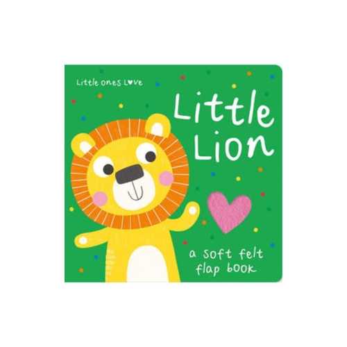 Little Lion (Little Ones Love Felt Flap) by Holly Hall,Damien Barlow - 9781801057660 - Dymocks