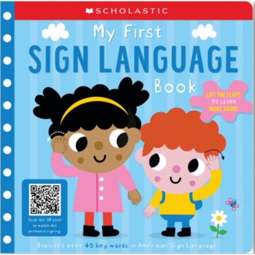 My First Sign Language Book: Scholastic Early Learners: 25 First Words to Teach Baby! | An Unlikely Story