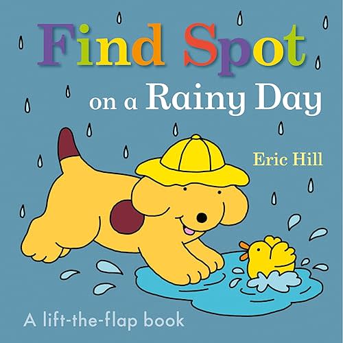 Find Spot on a Rainy Day: A Lift-the-Flap Book Board book – Lift the flap, April 4, 2023