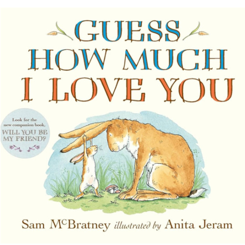 Guess How Much I Love You: (The Heartwarming Tale of Little Nutbrown Hare Loving Right Up to the Moon and Back - An Ideal Baby Shower Gift & Easter Basket Stuffer for Babies & Toddlers)