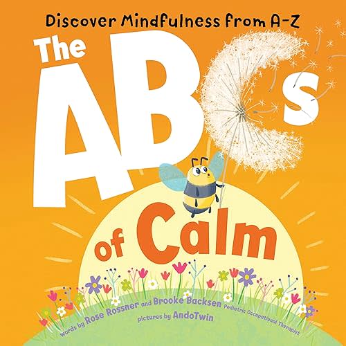 The ABCs of Calm: Discover Mindfulness from A-Z and Breathe Away Anxiety for Babies and Toddlers Board book – July 5, 2022