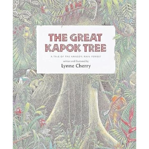 The Great Kapok Tree: A Tale of the Amazon Rain Forest