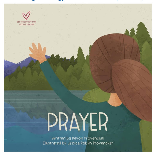Prayer (Big Theology for Little Hearts)