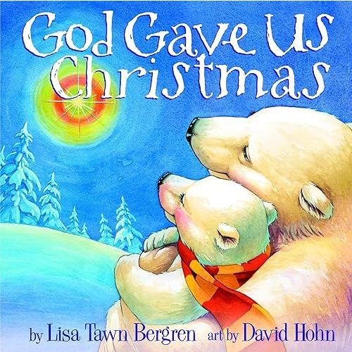God Gave Us Christmas (God Gave Us Series) Hardcover – Picture Book, October 10, 2006