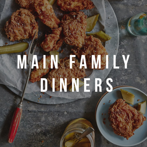 Main Family Dinners (includes chicken, fish, pork or beef) — FOSTERS MARKET