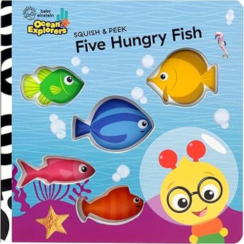 Baby Einstein Ocean Explorers: Five Hungry Fish Squish & Peek - An Interactive and Sensory Book for Children - PI Kids (Touch & Feel)