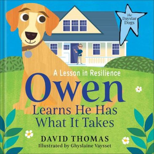 Owen Learns He Has What It Takes - (The Daystar Dogs) by David Thomas (Hardcover)
