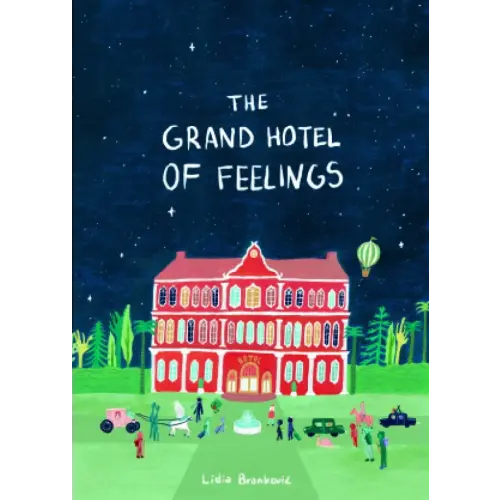 The Grand Hotel of Feelings a book by Lidia Brankovic - Bookshop.org US