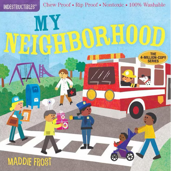 Indestructibles: My Neighborhood: Chew Proof · Rip Proof · Nontoxic · 100% Washable (Book for Babies, Newborn Books, Safe to Chew)