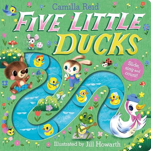 Five Little Ducks: A Nursery Rhyme Counting Book for Toddlers (Slide and Count Books - Camilla Reid) Board book – May 23, 2024