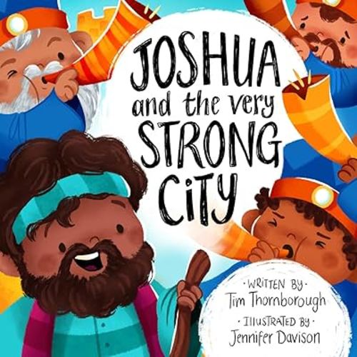 Joshua and the Very Strong City (Bible Story of Joshua's victory over Jericho to gift kids 2-4)