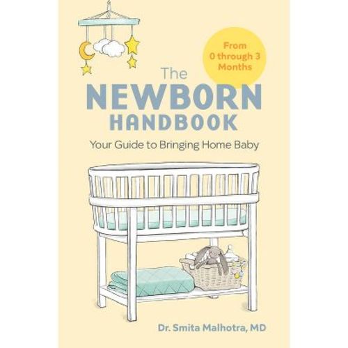 The Newborn Handbook - by Smita Malhotra (Paperback)