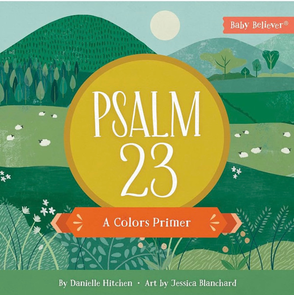 Psalm 23: A Colors Primer (Baby Believer)