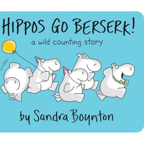 Hippos Go Berserk! - by Sandra Boynton (Board Book)