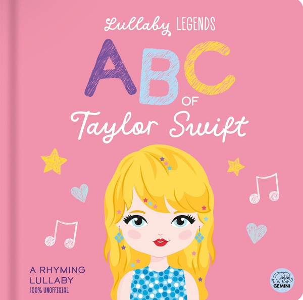 Lullaby Legends: ABC of Taylor Swift: A Rhyming Lullaby