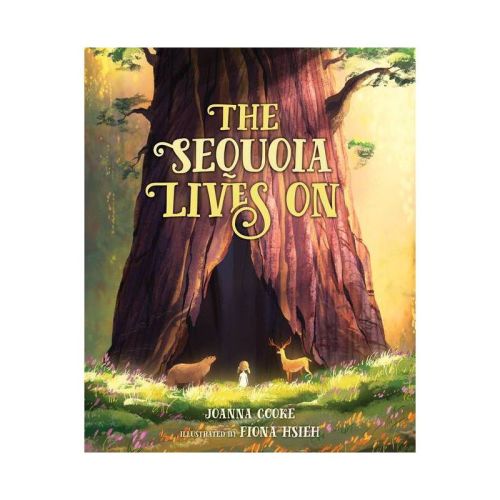 The Sequoia Lives On - By Joanna Cooke (hardcover)
