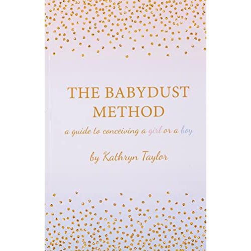 The Babydust Method: A Guide to Conceiving a Girl or a Boy