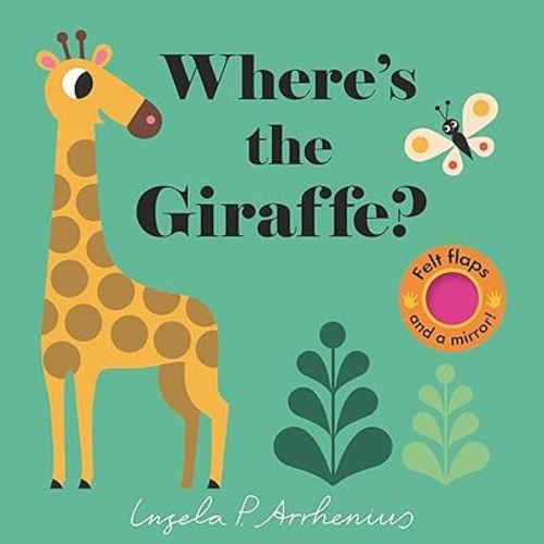 Where's the Giraffe?: (An Interactive, Sensory Lift-the-Flap Book with Felt Flaps and a Mirror for Babies & Toddlers. Friendly Jungle Animals Include a Lion, Elephant, & Crocodile.)