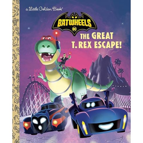 The Great T. Rex Escape! (DC Batman: Batwheels) (Little Golden Book)