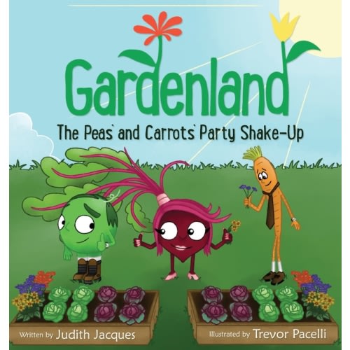 Gardenland Gardenland: The Peas' and Carrots' Party Shake-Up, Book 1, (Hardcover)