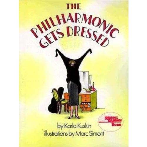 [( The Philharmonic Gets Dressed )] [by: Karla Kuskin] [Jan-2003]