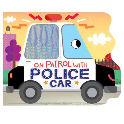 On Patrol with Police Car - Touch and Feel Board Book - Sensory Board Book