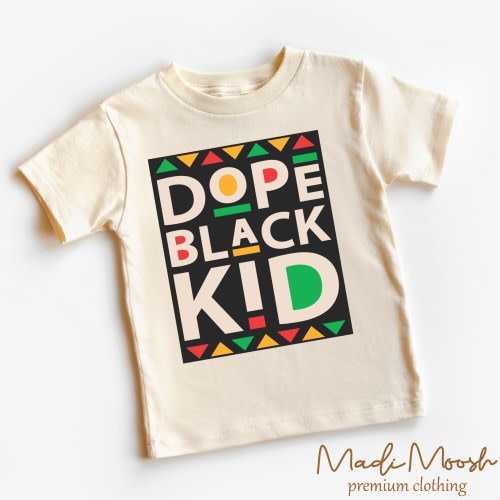 Dope Black Kid Juneteenth Shirt - Black History Kids Shirt - Natural Toddler Tee