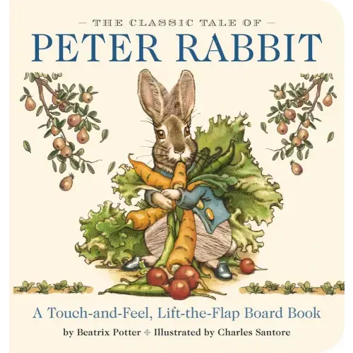 The Classic Tale of Peter Rabbit Touch and Feel Board Book a book by Beatrix Potter and Charles Santore - Bookshop.org US