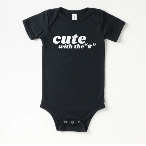 Cute with the "E" Onesie | All The Small Tees