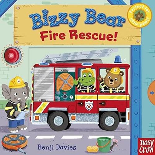 Bizzy Bear: Fire Rescue!: (Interactive Board Book About Firetrucks and Firefighters for Toddlers - With Sturdy Tabs and Slides to Push and Pull)