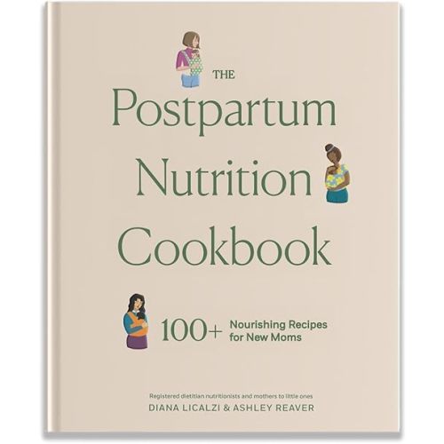 The Postpartum Nutrition Cookbook: Postpartum Gifts for Mom (Pregnancy Gifts for Expecting Mom) Hardcover – November 5, 2024