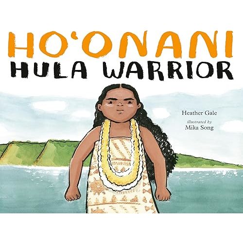Ho'onani: Hula Warrior Hardcover – Picture Book, October 1, 2019