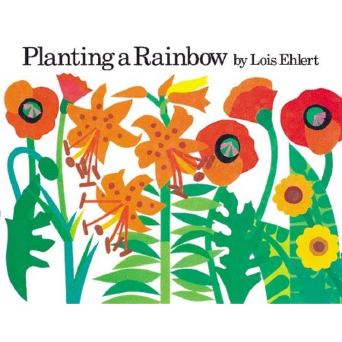 Planting a Rainbow by Lois Ehlert