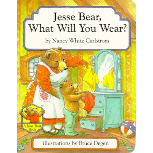 Jesse Bear, What Will You Wear?