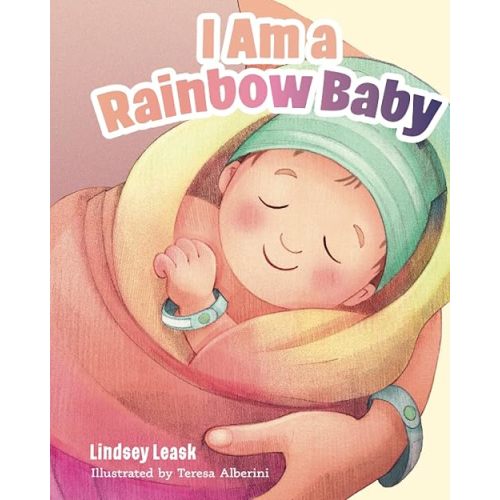 I Am a Rainbow Baby Paperback – May 4, 2021