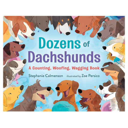 Dozens of Dachshunds: A Counting, Woofing, Wagging Book (Woofing, Wagging Concept Books)
