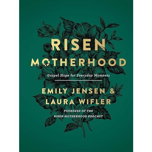 Risen Motherhood: Gospel Hope for Everyday Moments