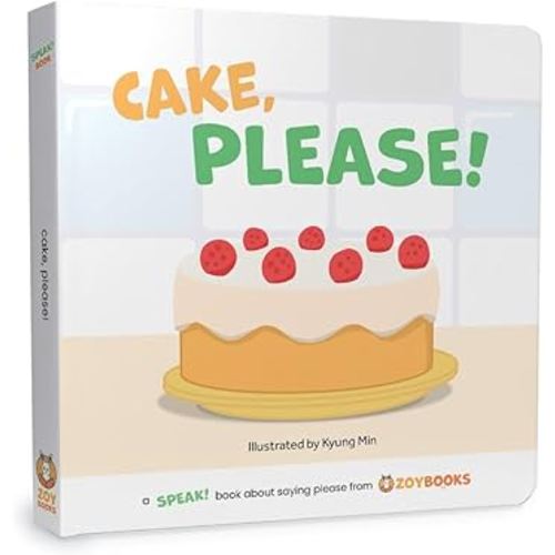 Cake, Please! A SPEAK! Book about Saying Please from ZOYBOOKS