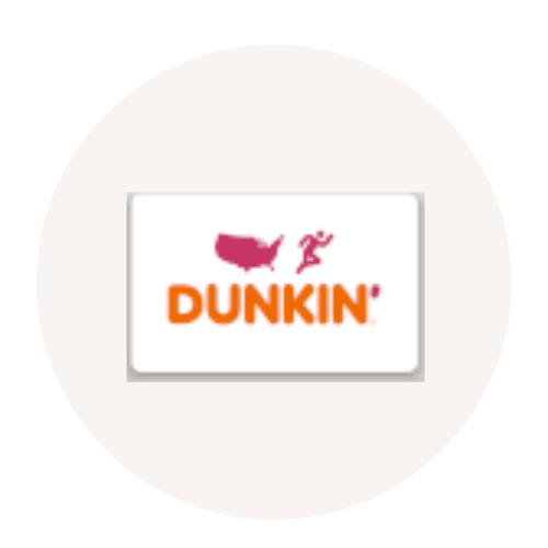Dunkin - Gift Card