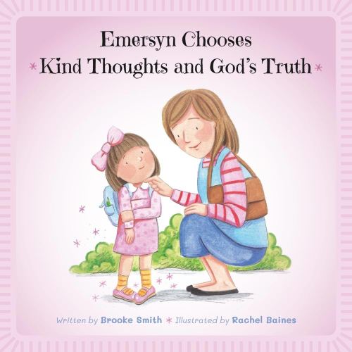 Emersyn Chooses Kind Thoughts and God’s Truth