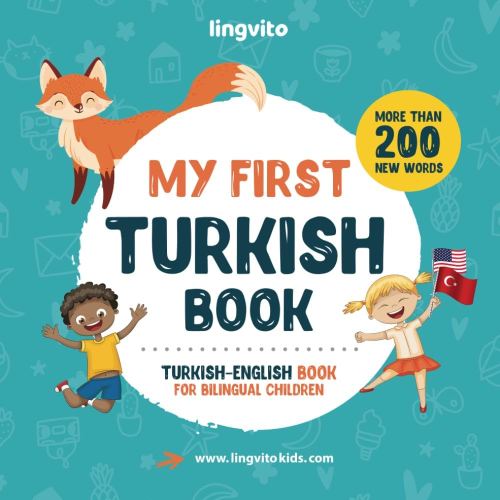 My First Turkish Book. Turkish-English Book for Bilingual Children: Turkish-English children's book with illustrations for kids. A great educational ... Educational Books for Bilingual Children)